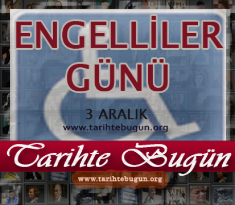 Uluslararası Engelliler Günü Bu yıl bugün