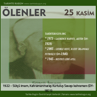 Bugün ölenler özet 25 Kasim