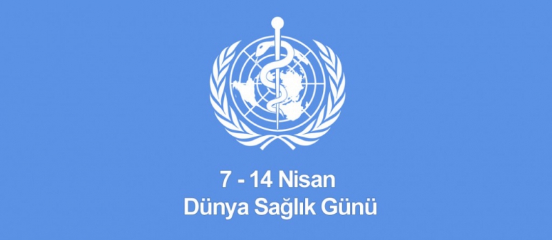 Dünya Sağlık Günü Bu yıl bugün