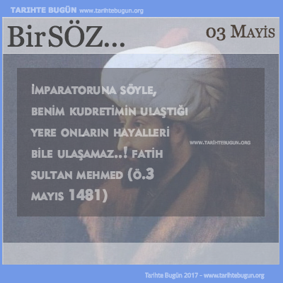 Günün Sözü Fatih Sultan Mehmed onların hayalleri bile ulaşamaz