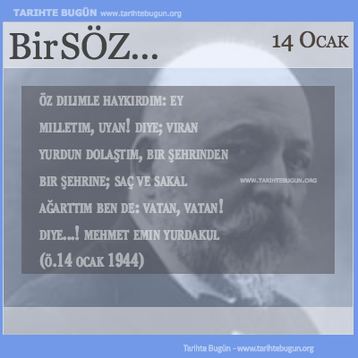 Günün Sözü Mehmet Emin YURDAKUL Ey milletim uyan