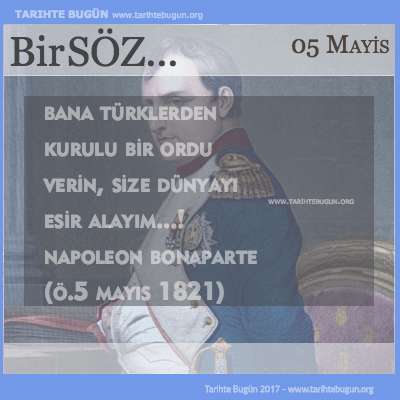 Günün Sözü Napoleon Bonaparte Türklerden kurulu bir ordu