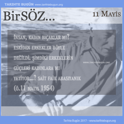 Günün Sözü Sait Faik Abasıyanık erkeklerin güçleri kadınlara