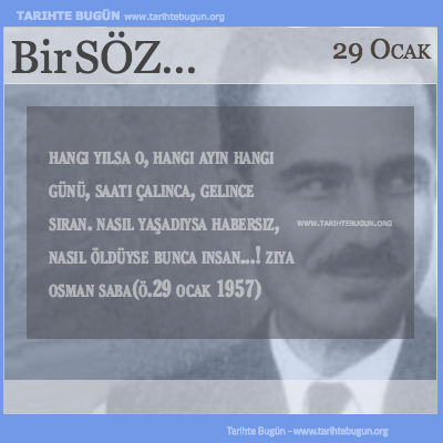 Günün Sözü Ziya Osman SABA Nasıl öldüyse bunca insan