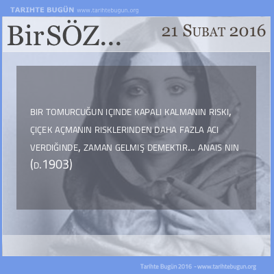 Günün Sözü Anais Nin Zaman gelmiş demektir