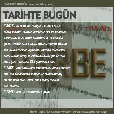 Tarihte Bugün olaylar özet 16 Temmuz
