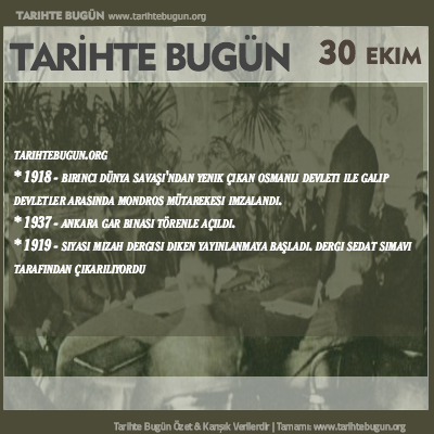 Tarihte Bugün olaylar özet 30 Ekim