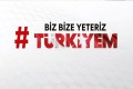 Biz Bize Yeteriz Türkiyem Milli Dayanışma Kampanyası başlatıldı